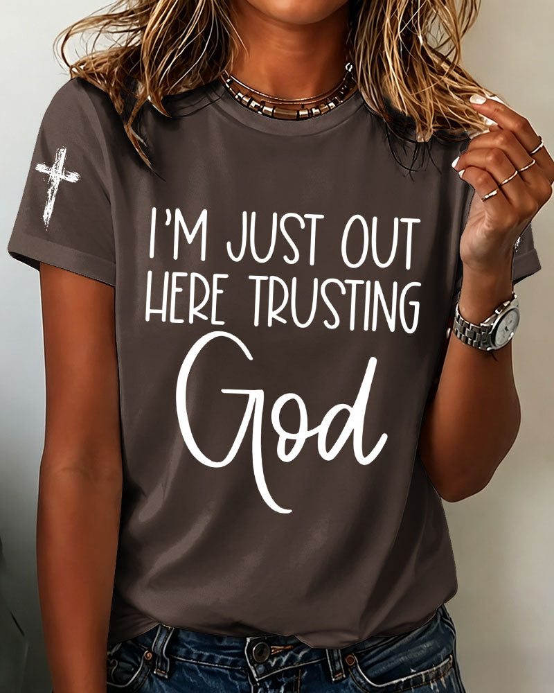 100% Cotton I'm Just Out Here Trusting God Crew Neck Short Sleeve Tshirt