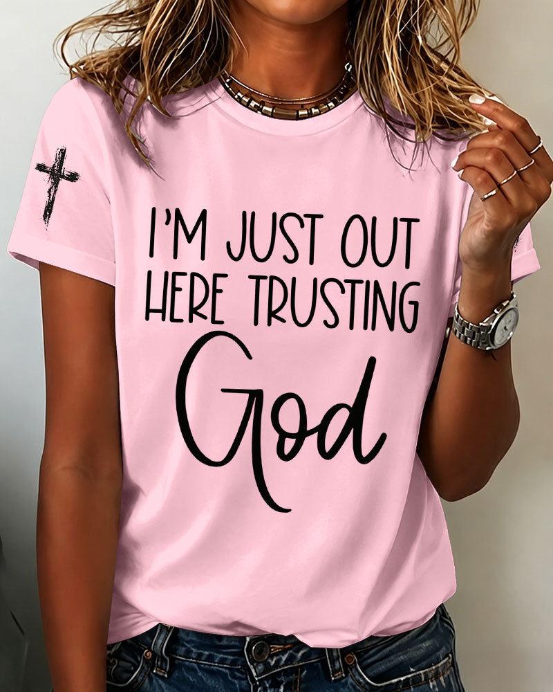 100% Cotton I'm Just Out Here Trusting God Crew Neck Short Sleeve Tshirt