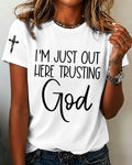 100% Cotton I'm Just Out Here Trusting God Crew Neck Short Sleeve Tshirt