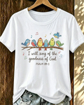 100% Cotton I Will Sing Of The Goodness Of God Crew Neck Short Sleeve Tshirt