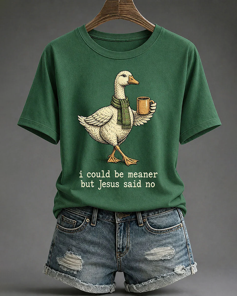 100% Cotton Fun Ducks I Could Be Meaner But Jesus Said No Crew Neck Short Sleeve Tshirt