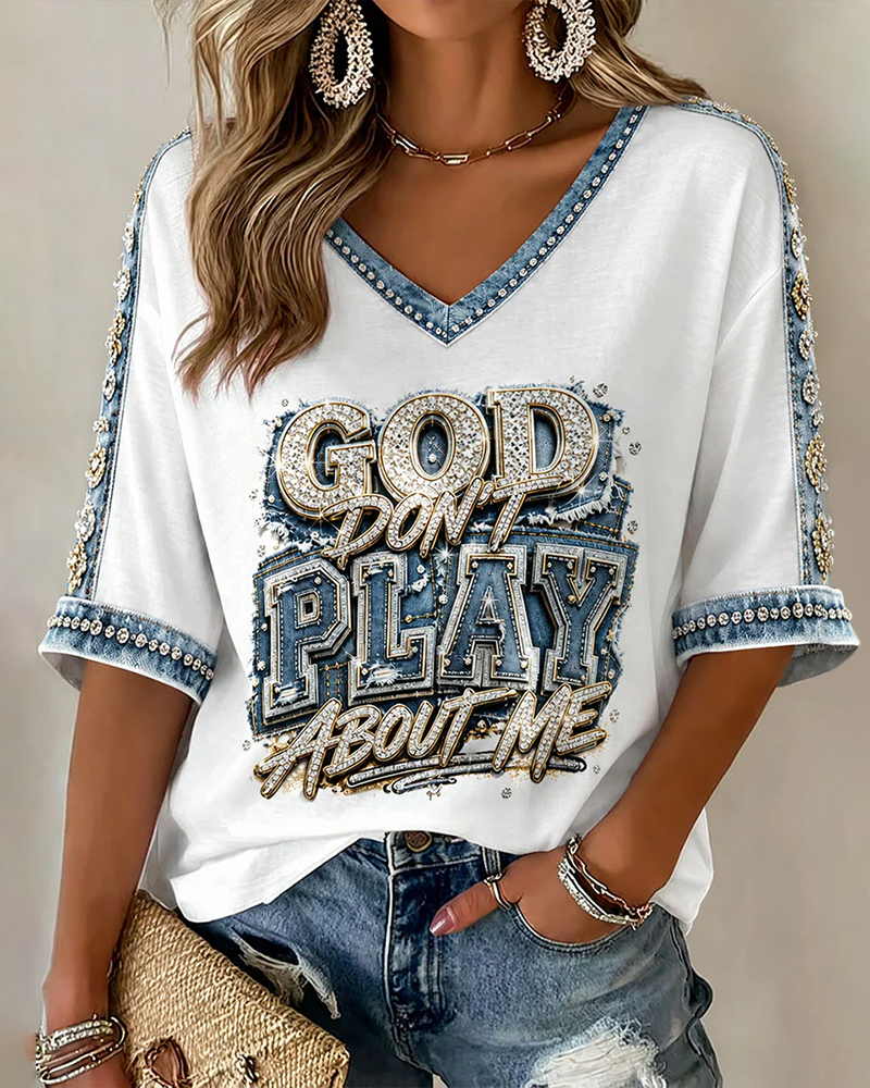 God Don't Play About Me Print V-neck loose T-shirt