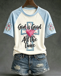 God Is Good All The Time Printed Crew Neck Short Sleeve Tshirt