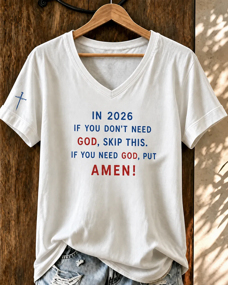 100% Cotton IF YOU NEED GOD, PUT AMEN! V Neck Short Sleeve Tshirt